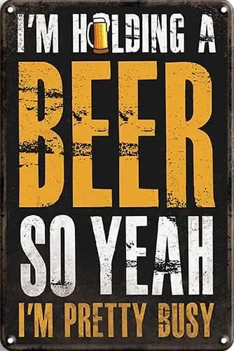 

Жестяной знак, напитки, я держу пиво, так что да, я довольно занят табличкой, металлические настенные знаки, искусственная кухня, дом