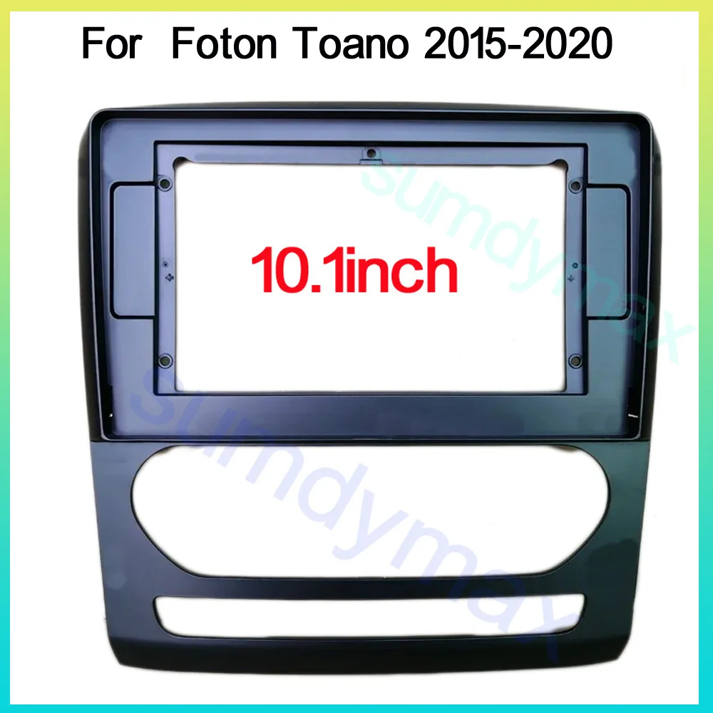 

10.1inch 2din Car audio Frame Fasica For Foton Toano 2015-2020 car Radio panel Dash Fitting Panel Kit