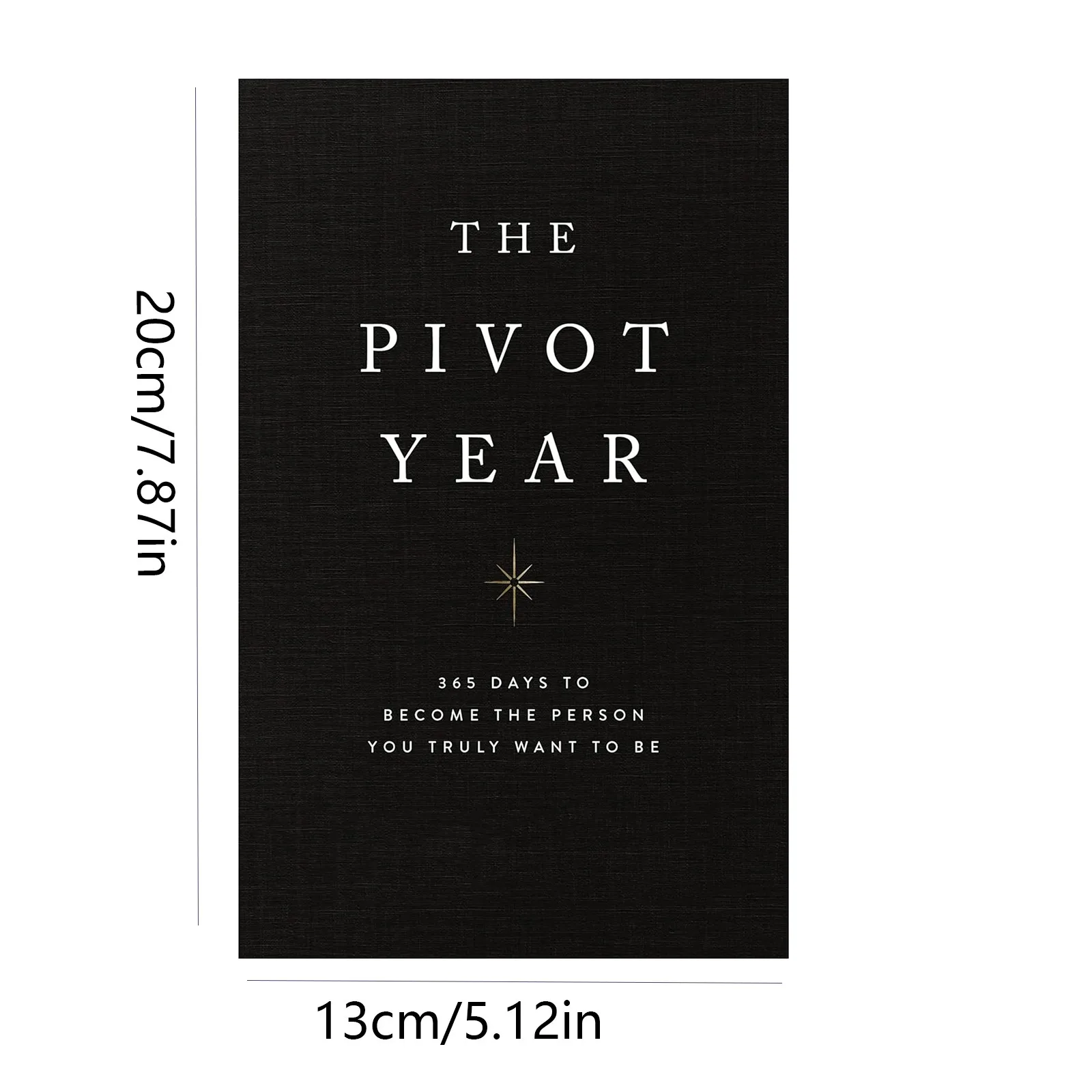 The Pivot Year An Interesting Transitions 365 days to become the person you are truly want to be A detailed practical Guide practical guide for self improvement