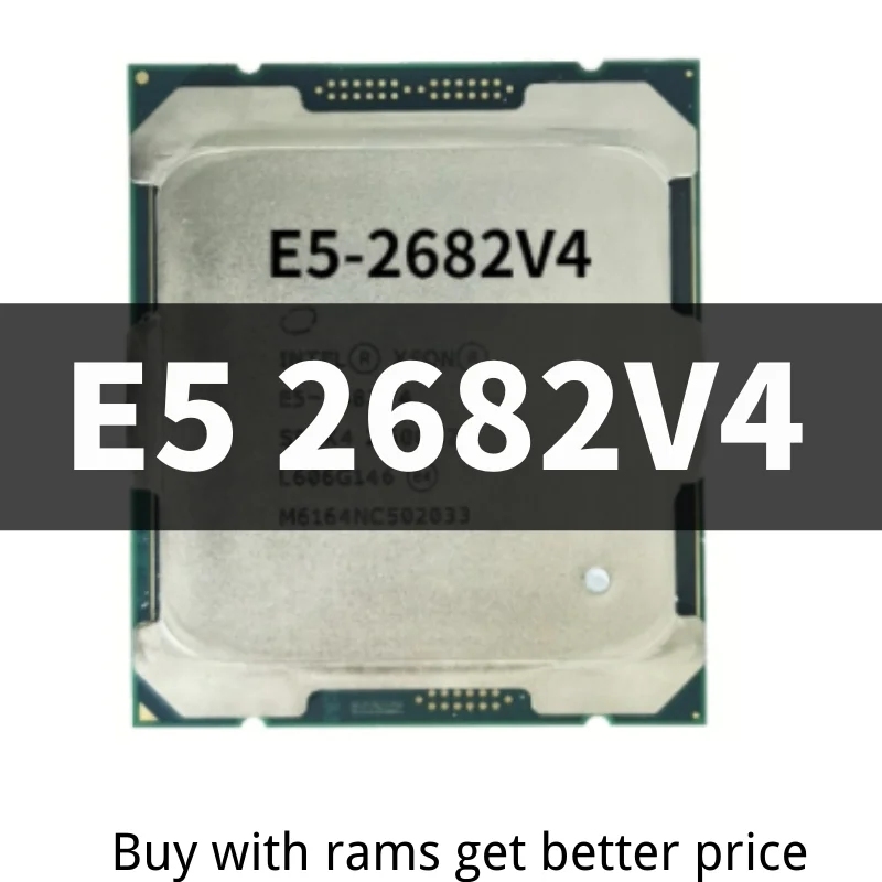 Original Xeon E5-2682V4 2.5GHz 35M 16 Core 32 Thread 120w LGA 2011-3 Processor Server ddr4 ram memory