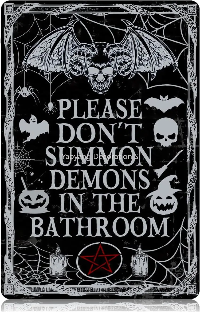 

Halloween Gothic Metal Tin Signs Please Don't Summon Demons in The Bathroom Funny Vintage Tin Sign Wall Art Home Decor Poster