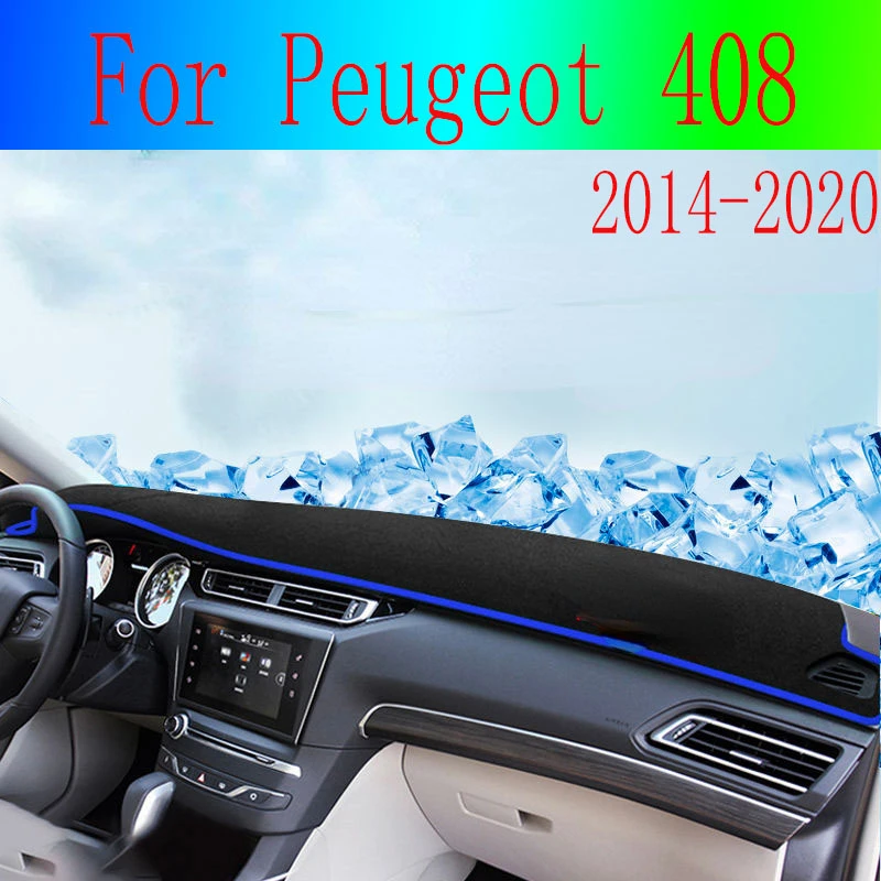 

For Peugeot 408 2014-2020 Car Dashboard Avoid Light Pad Instrument Platform Desk Cover Mat Carpets Accessories Interior Objects