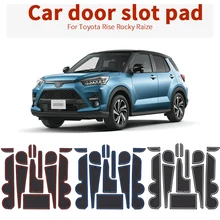 

For Toyota Rise Rocky Raize Interior Non-slip Mat Accessories Door Pad Car Styling Stickers Anti-Slip Gate Slot Cup