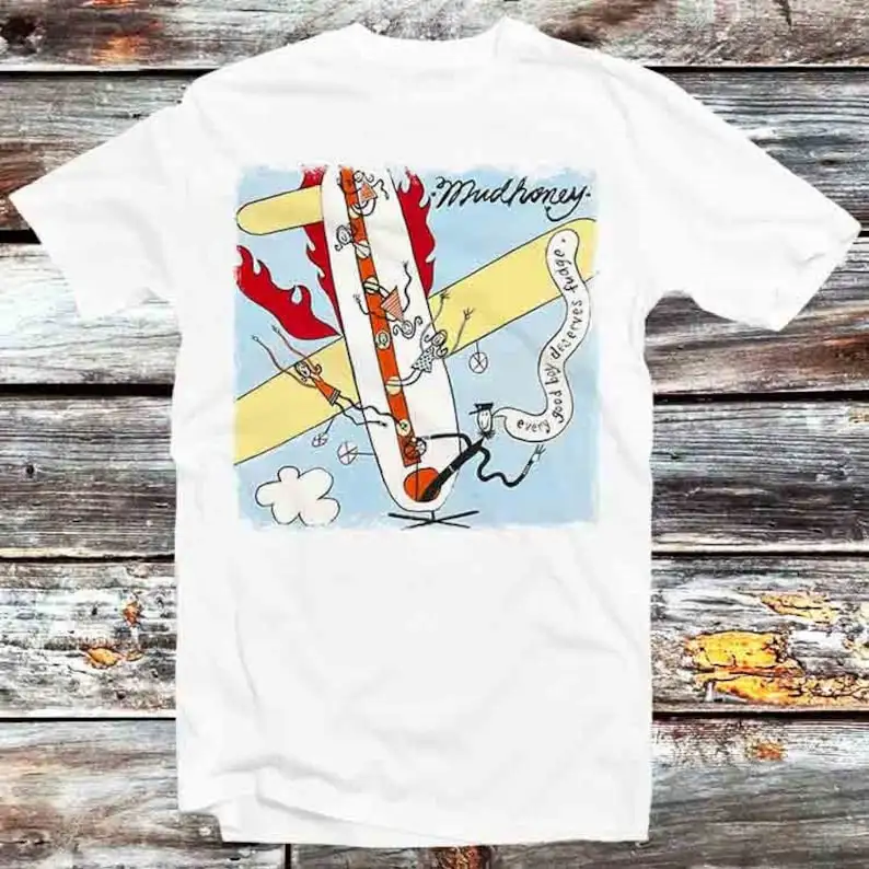 

Mudhoney Every Good Boy Deserves Fudge Poster T Shirt Vintage Retro Cool Gift Mens Womens Unisex Cartoon Anime Top Tee B842