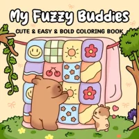 MY FUZZY BUDDIES: Coloring Book for Adults Featuring Cute Cozy Daily Activities for Relaxation (Cozy Spaces Coloring) 1