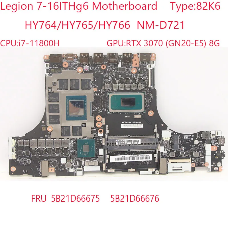 

NM-D721 7-16ITHg6 Motherboard 5B21D66675 5B21D66676 For Legion 7-16ITHg6 Laptop 82K6 CPU:i7-11800HQ GPU:RTX3070 8G 100%Test OK