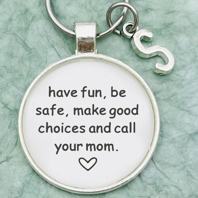 Have Fun Be Safe Make Good Choices and Call your Mom Stainless Steel  Keychain Gift for New Driver or Graduation Boy Keychain - AliExpress