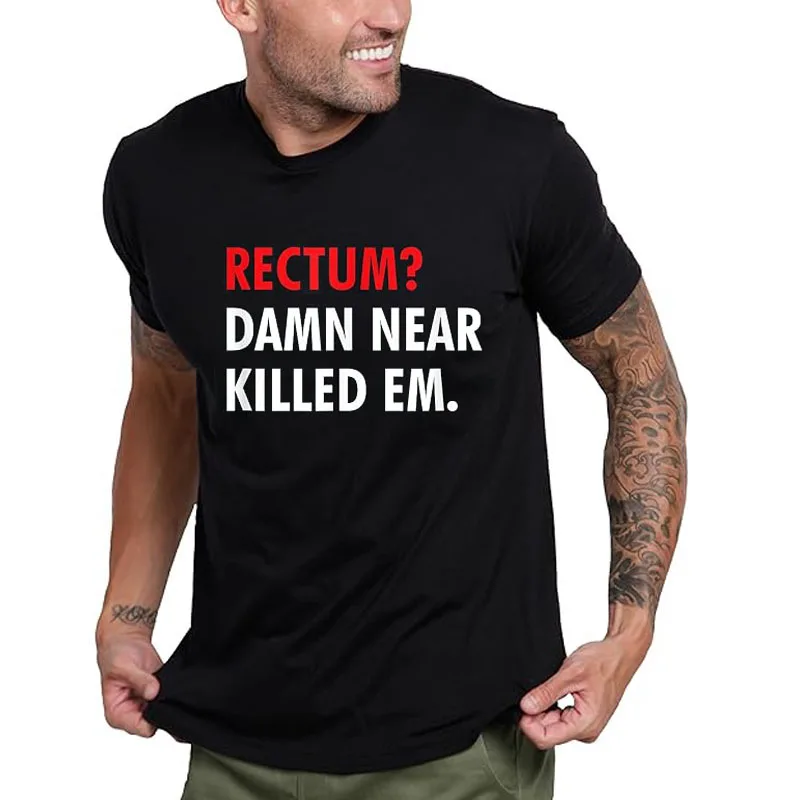 Rektum? Fast Habe Sie Getötet T-Shirt Y2k Lustiger Rectum Dad Style Witz-Geschenk-Shirt Humor Personalisierte Buchstaben Bedruckte Herrenbekleidung