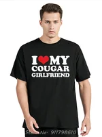 Funny I Love My Older Girlfriend Men's Clothing Summer Cotton Tshirt My Hot Cougar GF Oversized T-shirt Fashion Fitness T Shirt