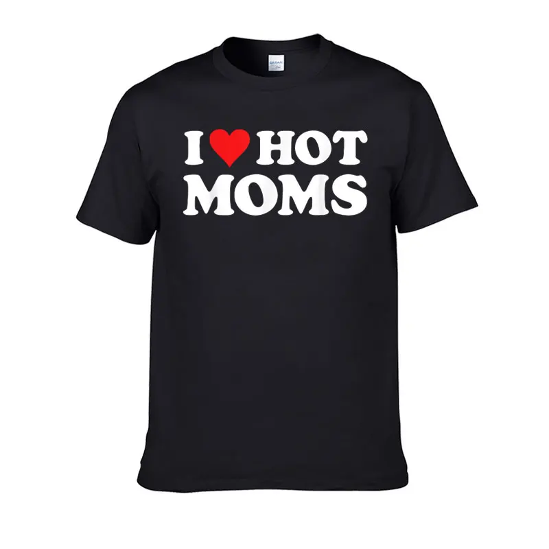 

I Love Hot Moms Tshirt Funny Red Heart Love Moms T-Shirt Men Casualprinted T Shirt Cotton Mens Top T-Shirts