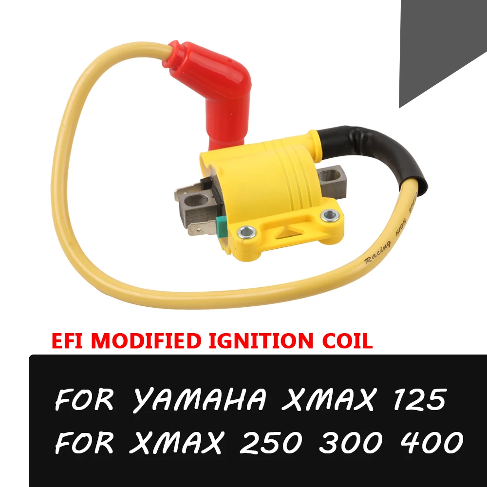 Motorcycle EFI Modified Ignition Coil for YAMAHA XMAX300 XMAX 300 X-MAX 125 250 XMAX 400 Electronic Fuel Injection Coil Parts motorcycle ignition coil moped ignition coil