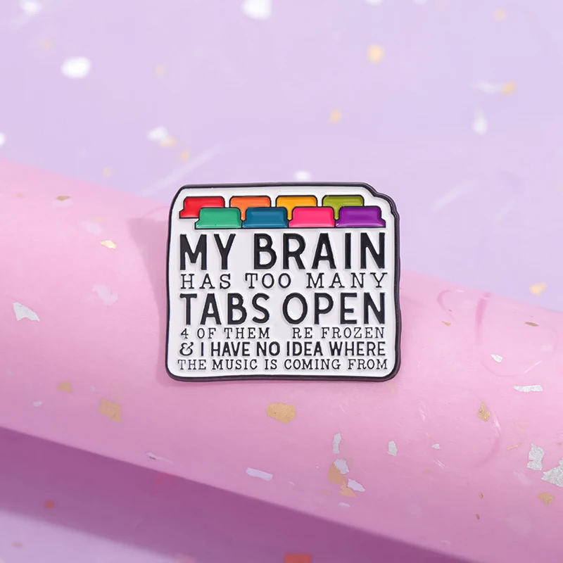 Lustige Zitate „My Brain Has Too Many Tabs“, offene Emaille-Anstecknadel, sarkastische Satz-Broschen, Anstecknadel, kreatives Tastatur-Zubehör, Geschenk – Detail 10