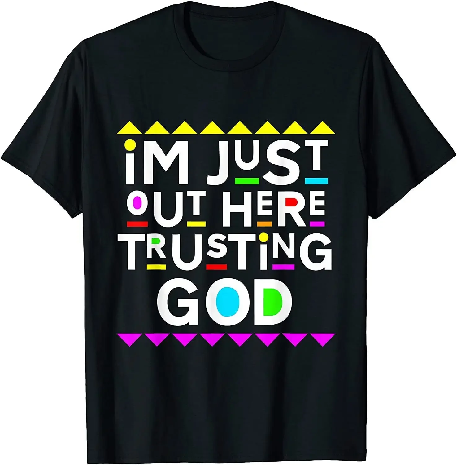 

Im Just Out Here Trusting God Hip Hop Cotton T Shirt Men Casual Short Sleeve Tees Tops Dropshipping