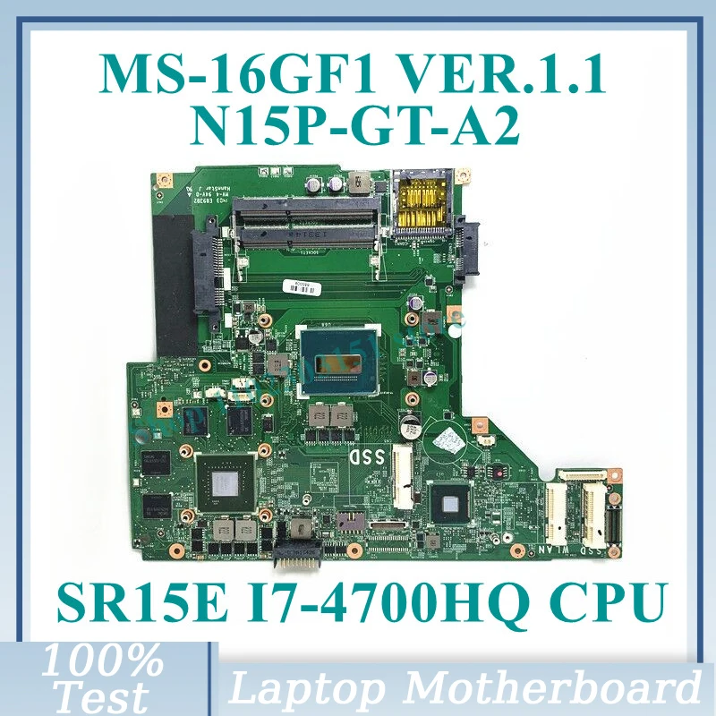 

MS-16GF1 VER.1.1 Wirh SR15E I7-4700HQ CPU Mainboard N15P-GT-A2 For MSI GE60 GP60 MS-16GF1 Laptop Motherboard 100% Tested Good