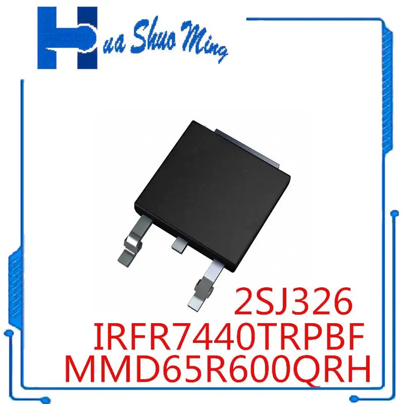 

10 шт./лот MMD65R600QRH 65R600Q 2SJ326 J326 IRFR7440TRPBF IRFR7440 TO-252