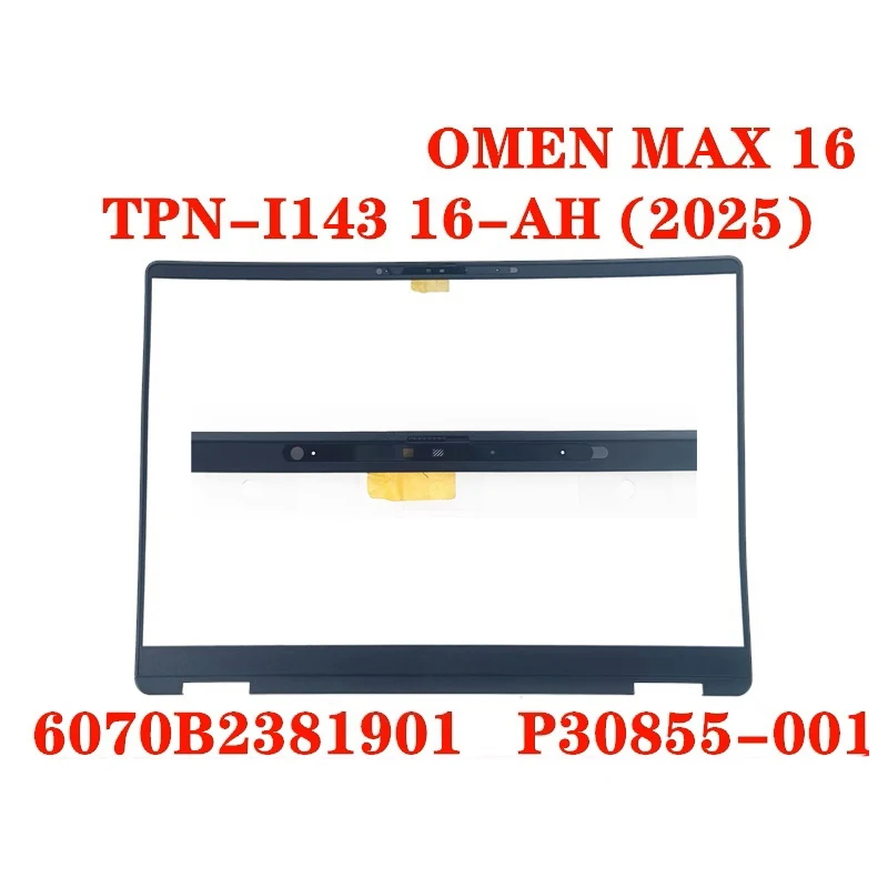 NEW ORIGINAL Laptop Lcd Front Frame B Case for HP OMEN MAX 16 TPN-I143 16-AH (2025) 6070B2381901 P30855-001 607B2381902 P30854