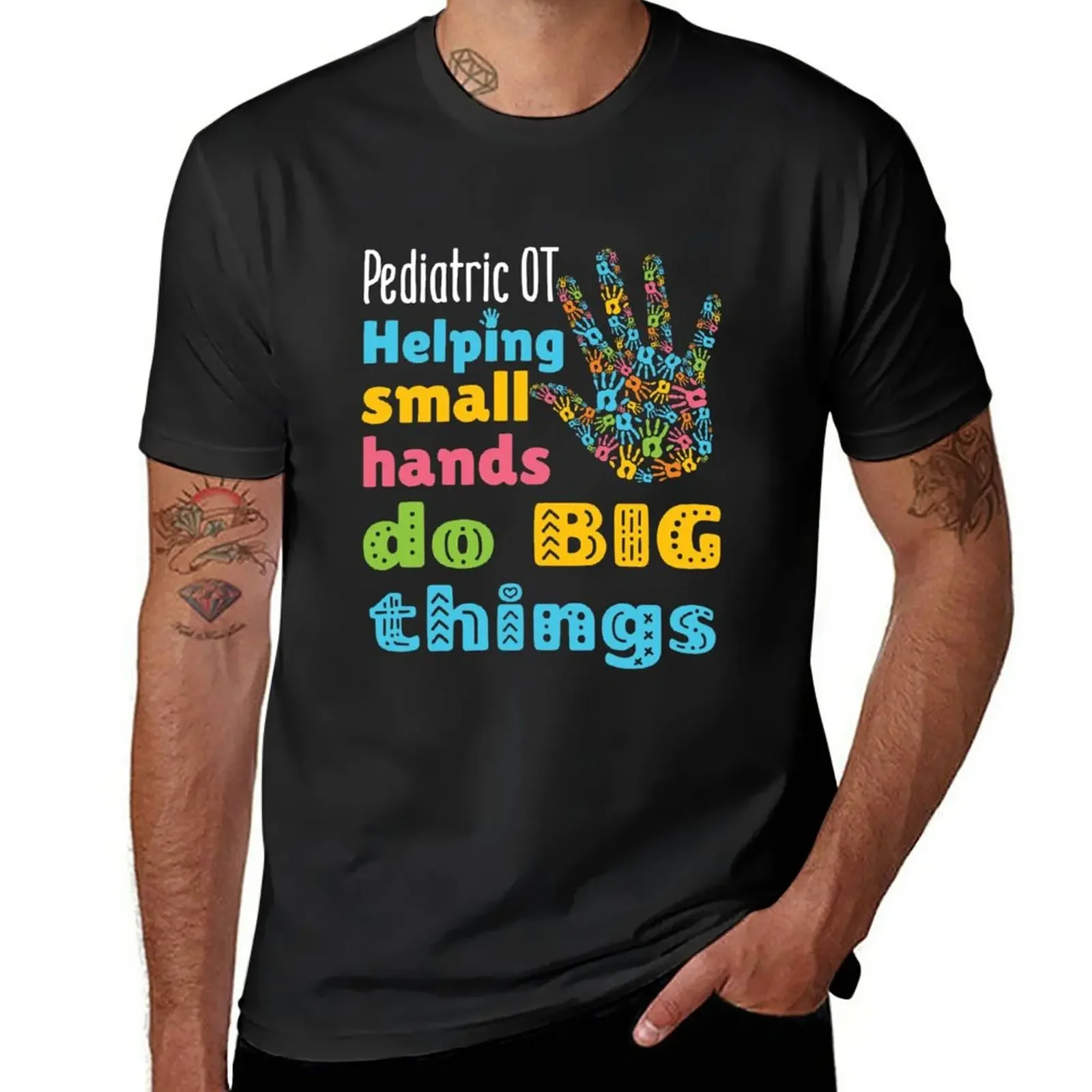 

Pediatric OT Helping Small Hands Do Big Things T-Shirt cute clothes sublime shirts graphic tees Men's cotton t-shirt