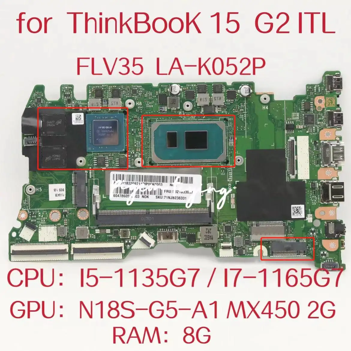 

For ThinkBook 15 G2 ITL Laptop Montherboard CPU:I5-1135G7 I7-1165G7 GPU:N18S-G5-A1 2G RAM:8G FLV35 LA-K052P Mainboard Test OK