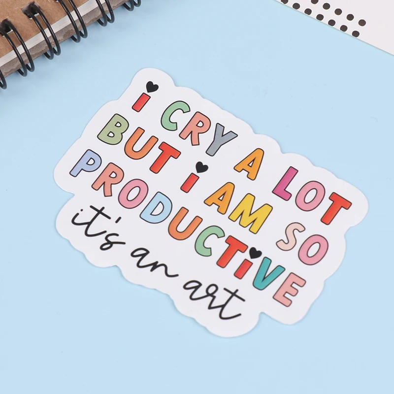I Cry A Lot But I Am So Productive Vinyl Bumper Sticker-Motivational Waterproof Decal For Laptops, Water Bottles, Cars, Planne