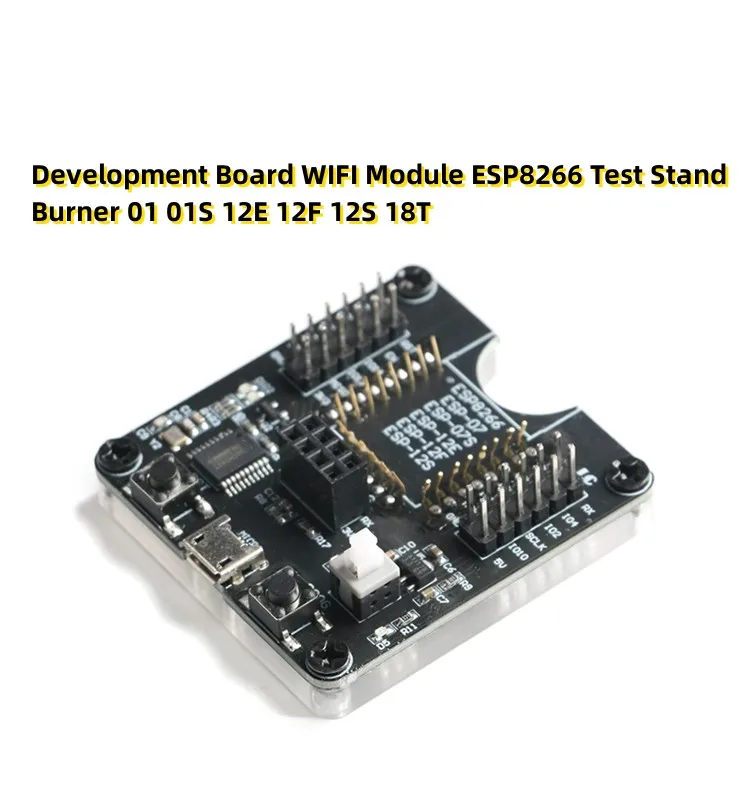 

Development Board WIFI Module ESP8266 Test Stand Burner 01 01S 12E 12F 12S 18T