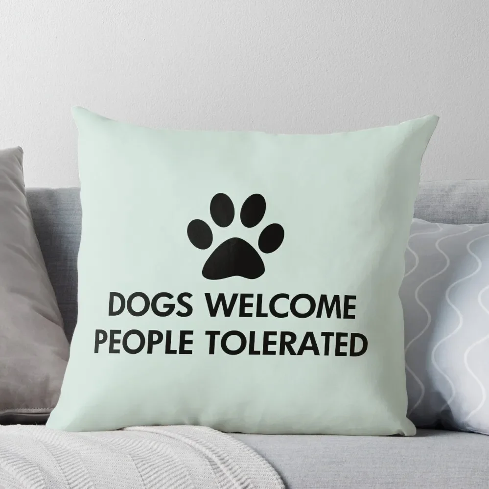 

Dogs Welcome People Tolerated Throw Pillow Christmas Covers Christmas Pillow Bed pillowcases