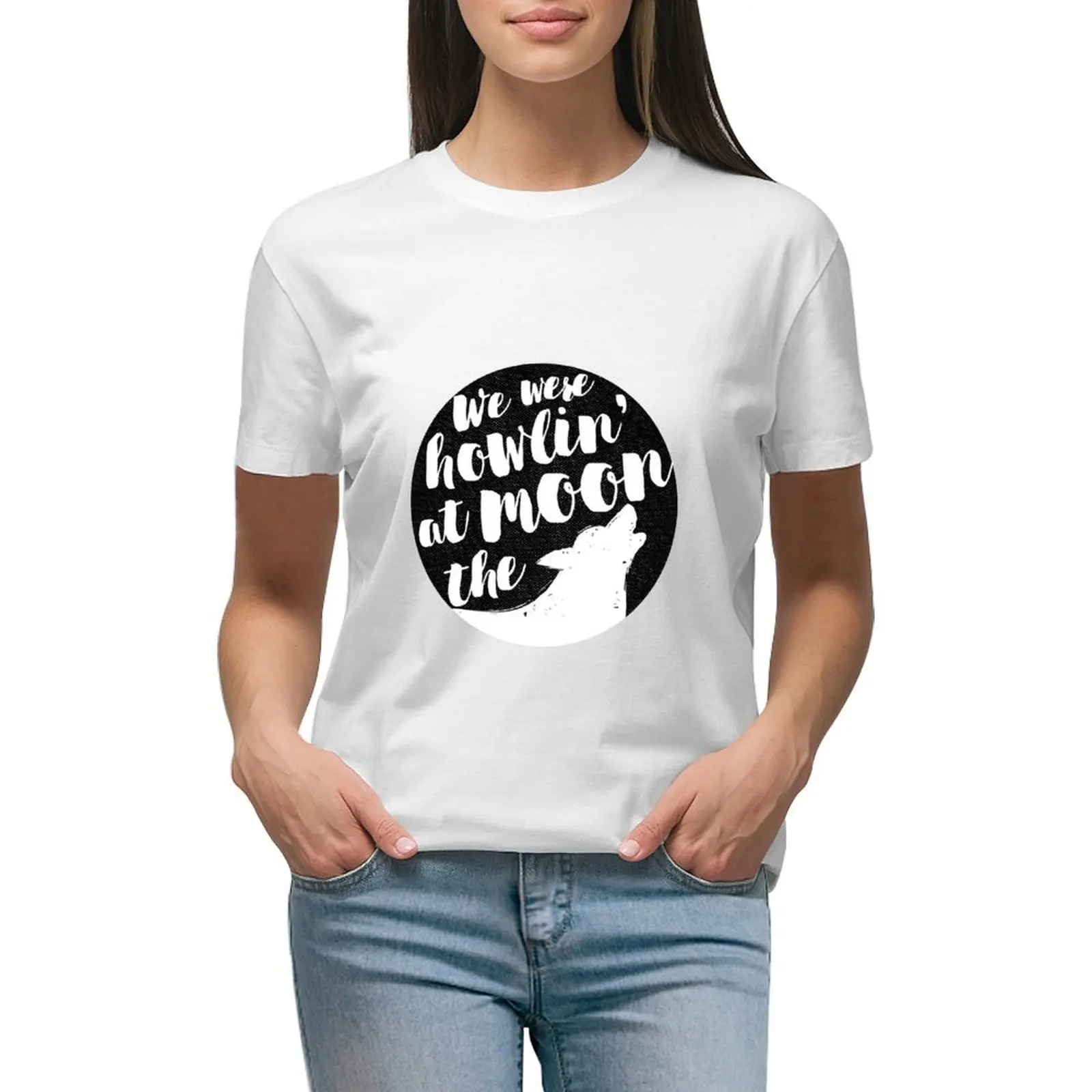 

we were howlin' at the moon T-shirt cute tops oversized Woman clothes
