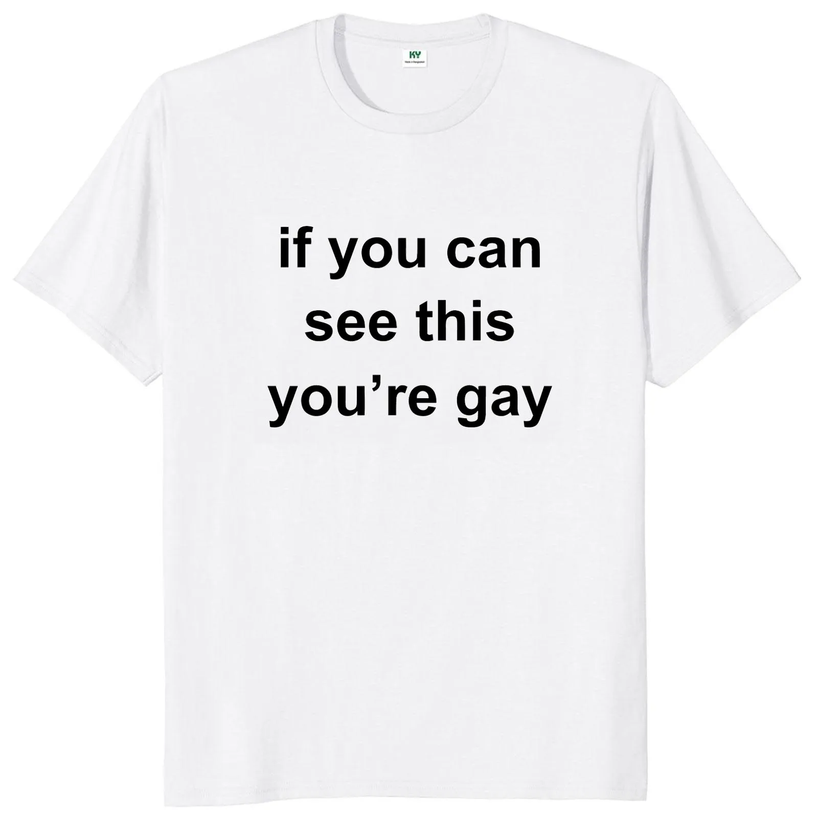 

Summer T-shirts If You Can See This You're Gay T Shirt Popular Jokes Humor Y2k Tee-shirt EU Size Cotton Unisex Soft Tee Tops