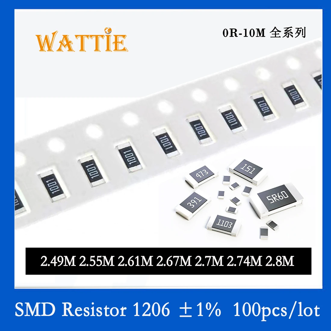 

SMD Resistor 1206 1% 2.49M 2.55M 2.61M 2.5M 2.7M 2.74M 2.8M 100PCS/lot chip resistors 1/4W 3.2mm*1.6mm