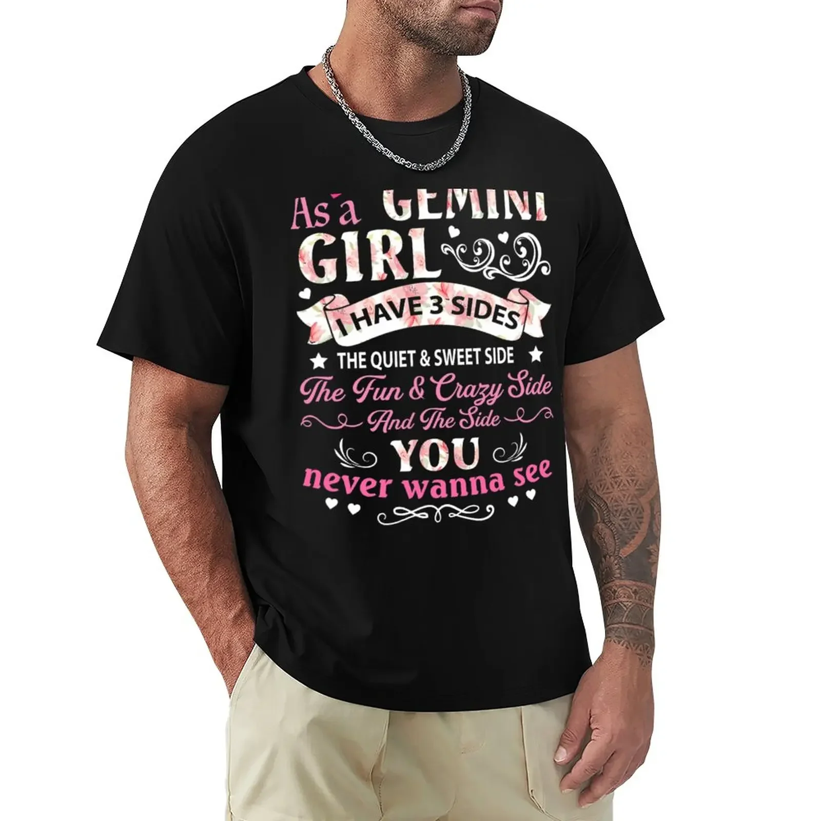

As A Gemini Girl I Have 3 Sides T-Shirt hippie clothes korean fashion funnys t shirt men