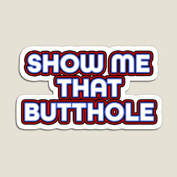 

Show Me That Butthole Magnet Colorful Toy Kids for Fridge Organizer Decor Stickers Funny Baby Magnetic Refrigerator Home Cute