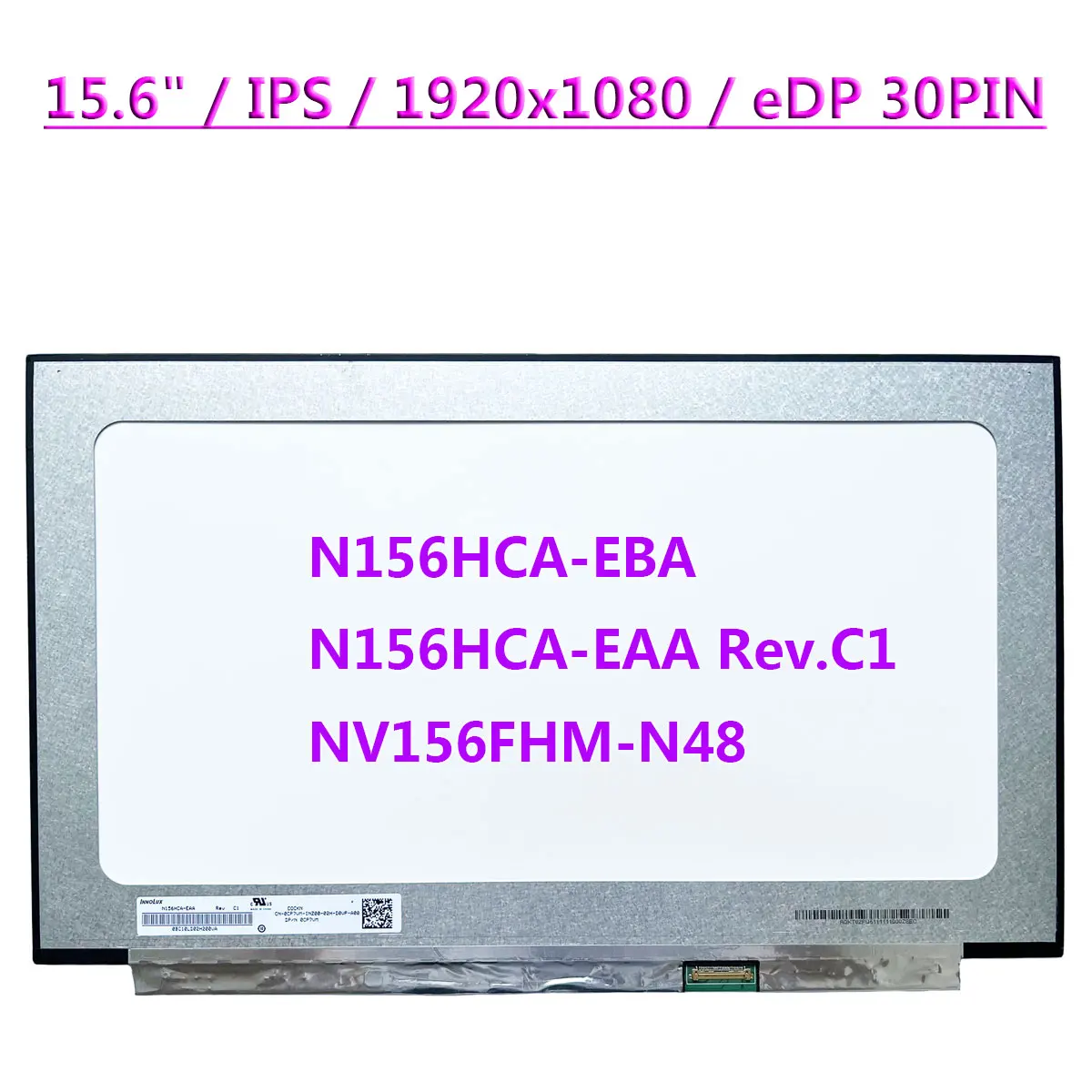 

15.6" Laptop LCD Screen N156HCA-EBA Fit N156HCA-EAA Rev.C1 NV156FHM-N48 EDP 30Pins FHD IPS Display Matrix Panel