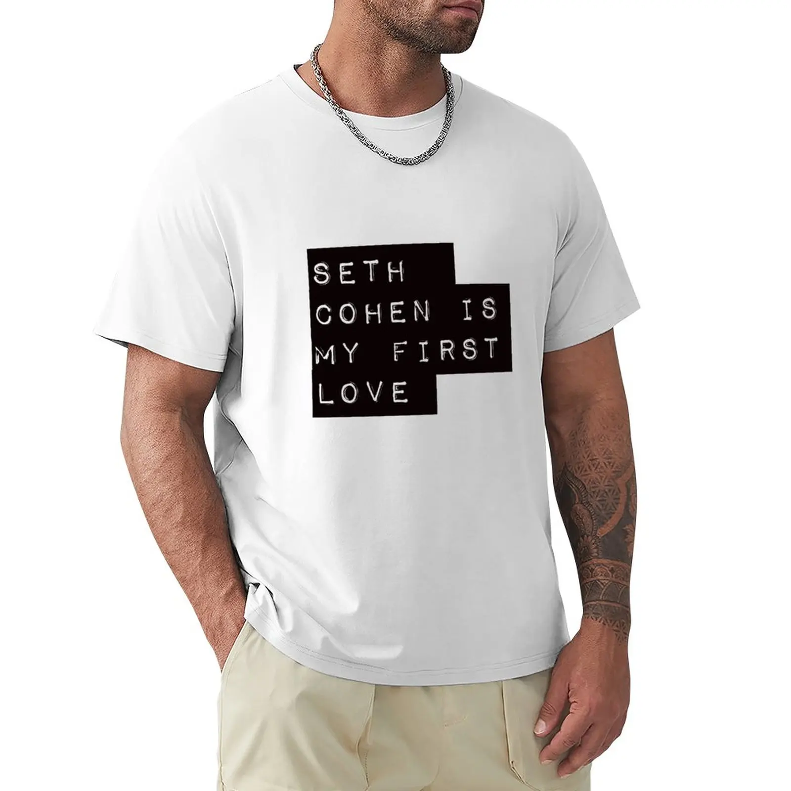 

Seth Cohen is my first love T-Shirt Short sleeve funny t shirt man clothes mens t shirts