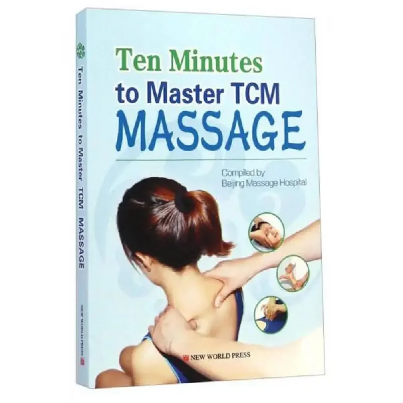 

Ten Minutes to Master Tcm Massage Paperback-August 2014 Beijing Massage Hospital