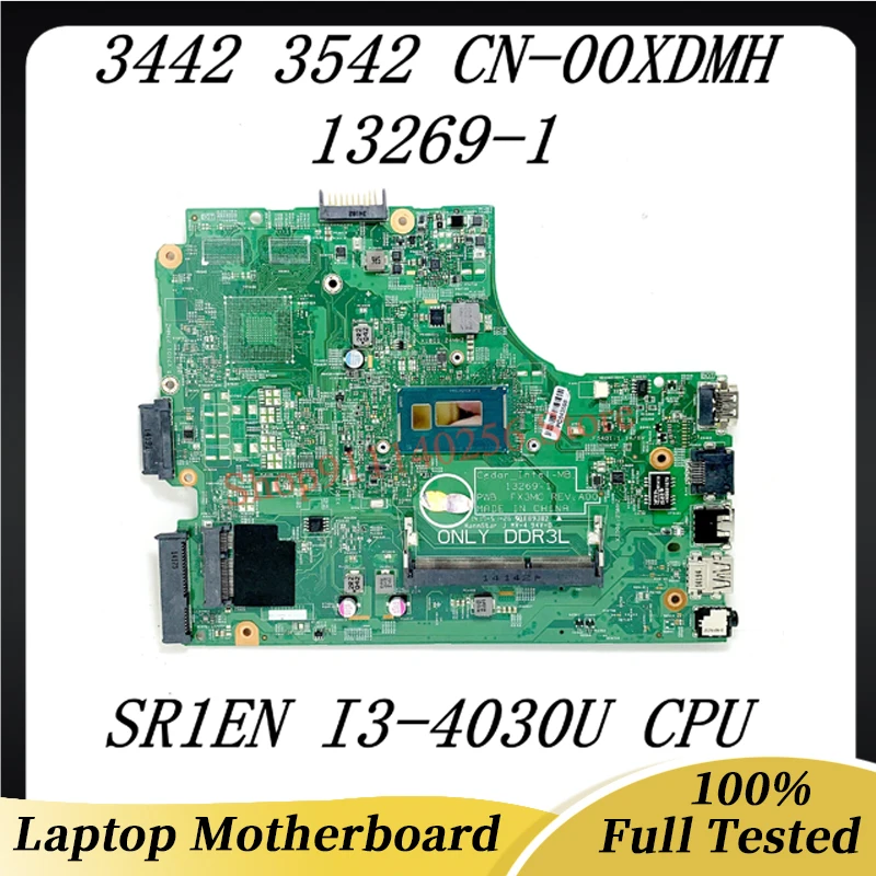 

Mainboard CN-00XDMH 00XDMH 0XDMH With SR1EN I3-4030U CPU For Dell Inspiron 3442 3542 5748 Laptop Motherboard 13269-1 100% Tested