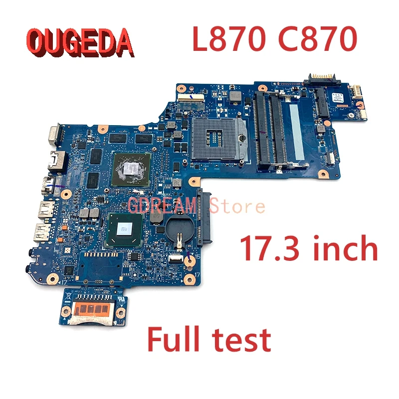 

Материнская плата OUGEDA для ноутбука H000041560 H000041510 Toshiba Satellite L870 C870 17,3 дюймов HM76 DDR3 HD7600M GPU полностью протестирована