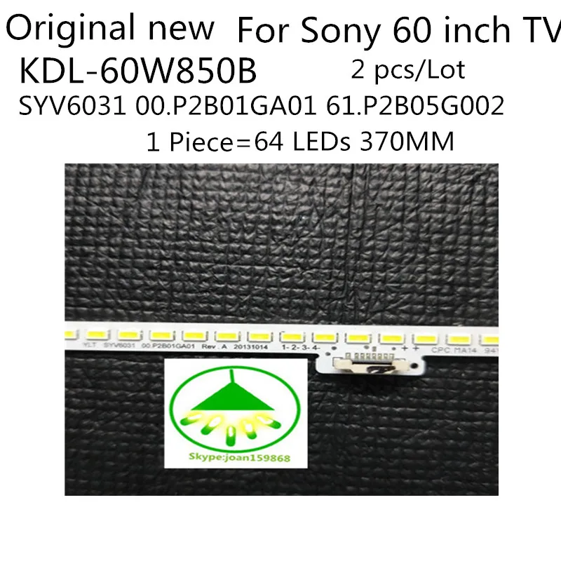 

2 PCS/Lot Original new LED Backlight strip Bar 64leds For Sony 60 inch TV KDL-60W850B VLT SYV6031 00.P2B01GA01 61.P2B05G002