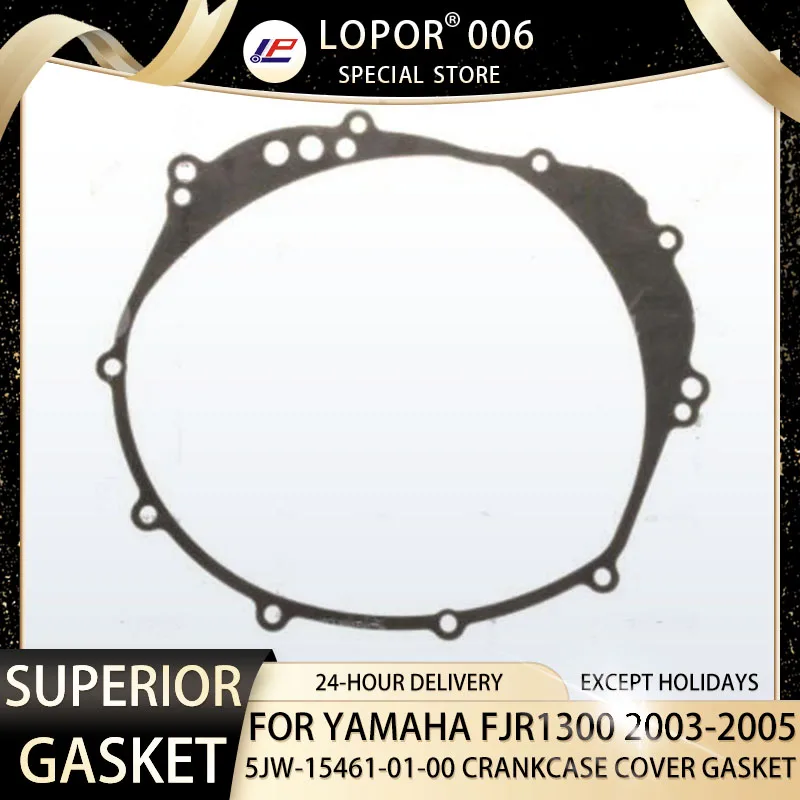 LOPOR Motorcycle Engine CRANKCASE COVER Gasket For YAMAHA FJR1300 2003-2005 FJR 1300 5JW-15461-01-00