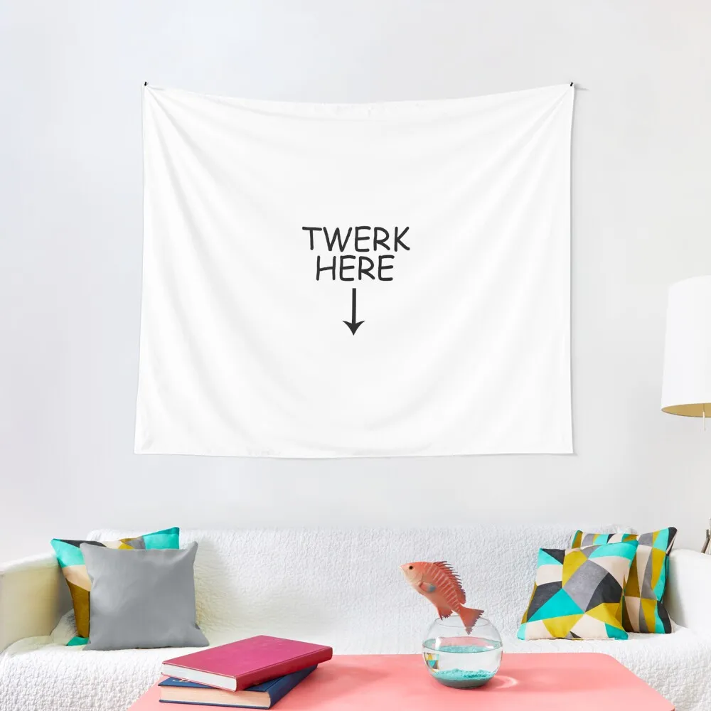 

Twerk Here Tapestry Wall Tapestries Room Decorating Aesthetic Tapestry