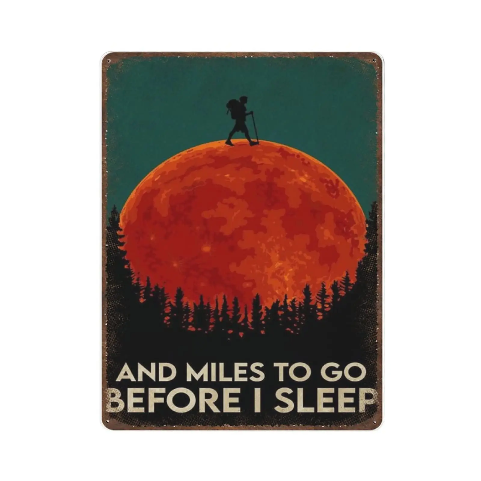 

Vintage Thick Metal Tin Sign-Hiking and Miles to Go Before I Sleep Vertical Sign -Novelty Posters，Home Decor Wall Art，Funny Sign