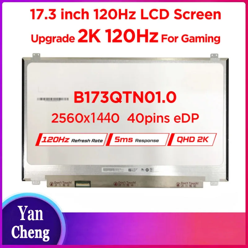 

Экран для ноутбука 17,3 "120 Гц B173QTN01.0 B173QTN01.1 B173QTN01.2 B173QTN01.4 B173QTN01.5 QHD 2560x144 0, ЖК-дисплей, панель, 40pin eDP