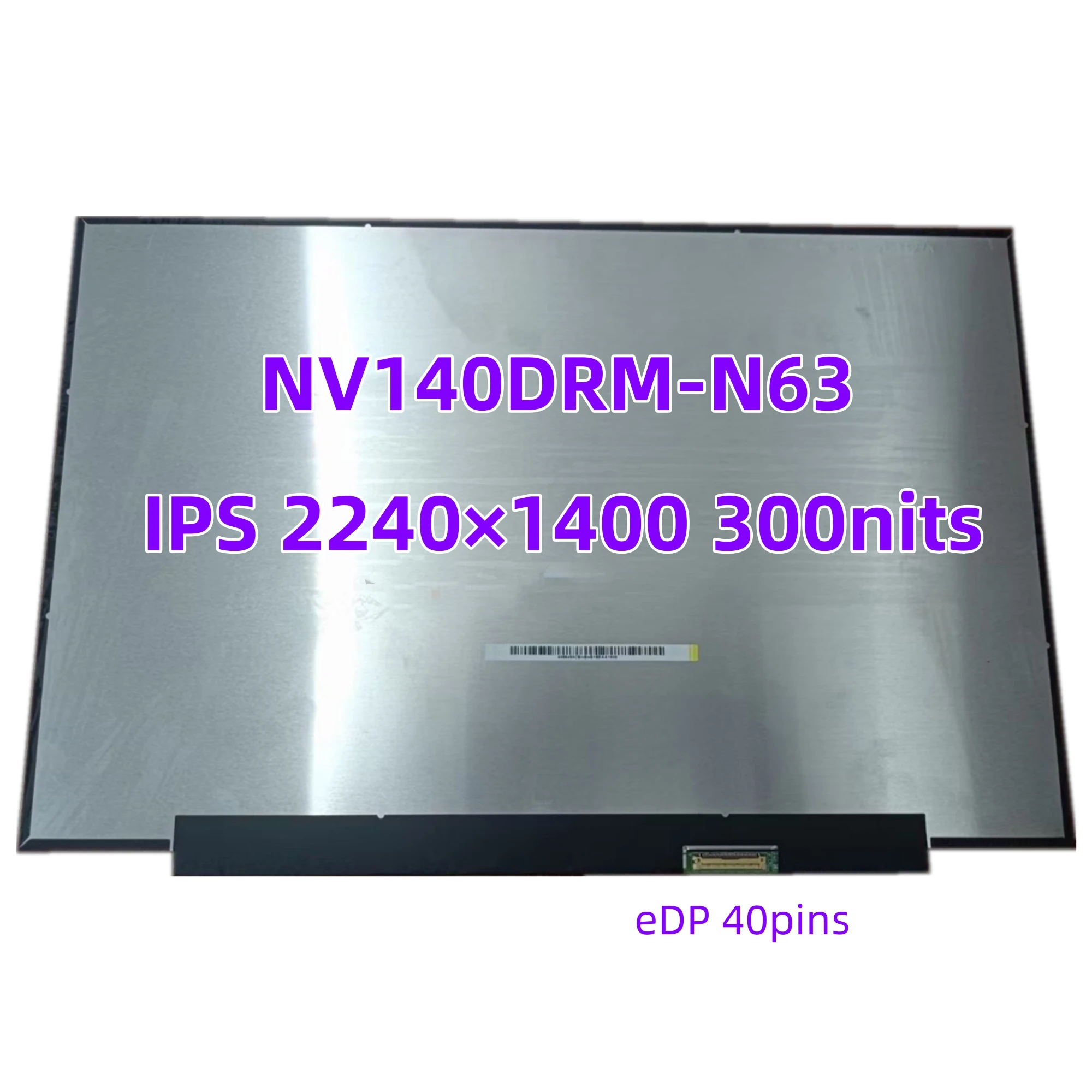 

NV140DRM-N63 V8.0 14" IPS 2240×1400 300nits WLED eDP 40pins Laptop LCD Display Screen Panel