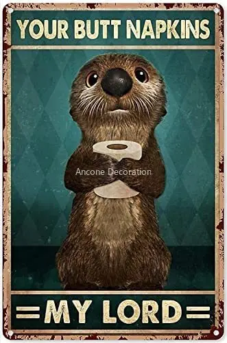 

Funny Animal Decor Otter Your Butt Napkins My Lord Vertical Art Poster Metal Plaque Tin Sign Garage Vintage Art Wall Decor