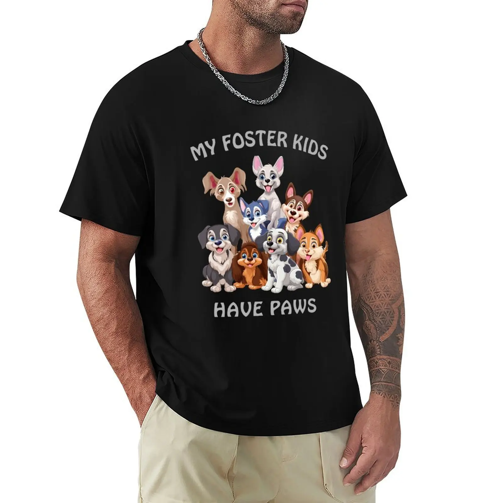 

My Foster Kids Have Paws Cute T-Shirt man clothes plain street wear t shirt for men