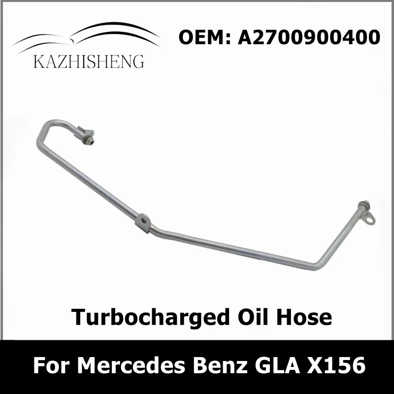 

A2700900400 Car Engine Turbocharged Cooling Pipe for Mercedes Benz GLA X156 2700900400 Oil Hose Tube Auto Parts