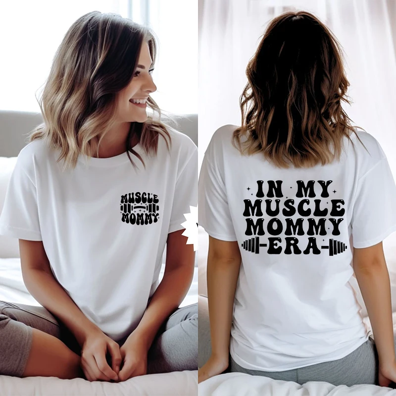 In My Muscle Mommy Era Funny Meme T Shirt Women Clothing Retro Fashion Graphic Tops Ulzzang Harajuku Oversized Female T-Shirt 3