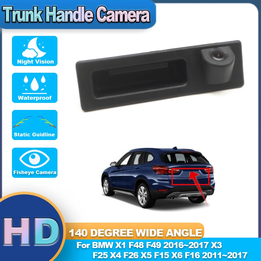 

HD Rear View Camera For BMW X1 F48 F49 2016~2017 X3 F25 X4 F26 X5 F15 X6 F16 2011~2016 2017 Trunk Handle Camera backup camera