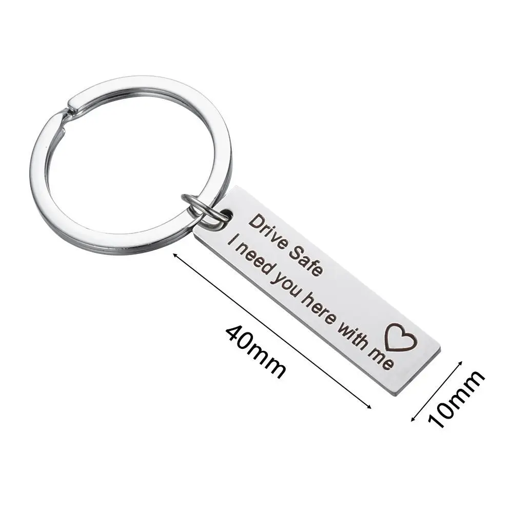 Dad Boyfriend Gifts Drive Safe Keyring I Need You Here with me for Men Keychain