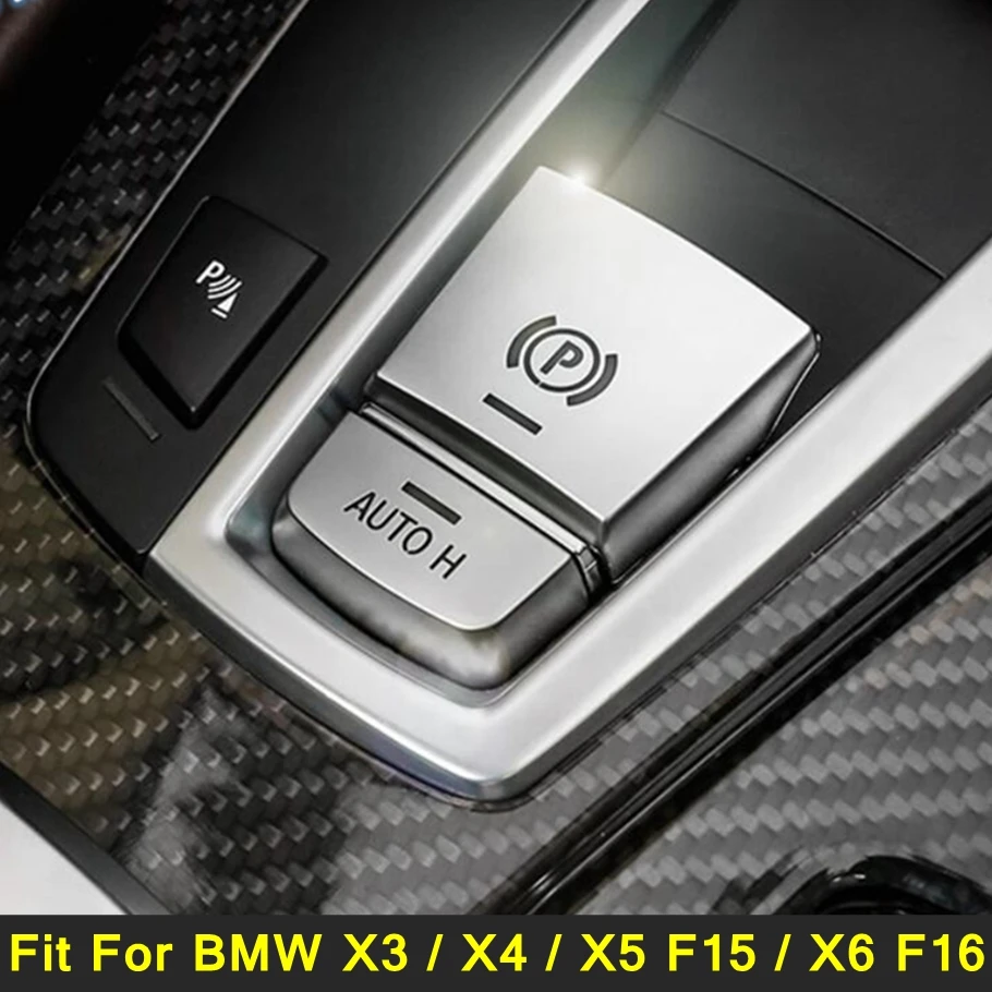 

Car Accessories Electrical Park Hand Brake "P" Stalls / Auto Hold Button Decor Cover Trim For BMW X3 / X4 / X5 F15 / X6 F16