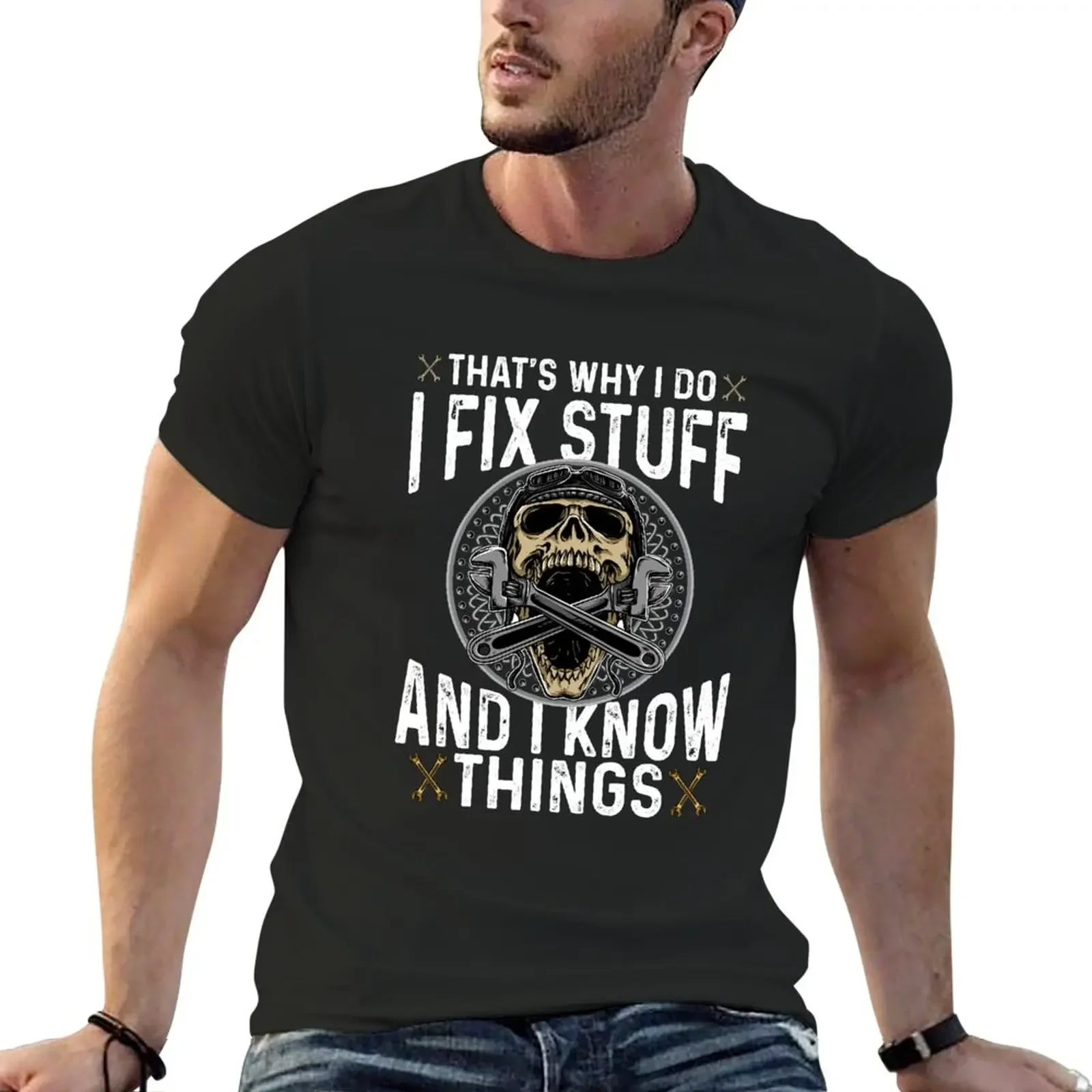 

That's What I Do I Fix Stuff And I Know Things Funny Mechanic Fixing Stuff For Men Apparel T-Shirt