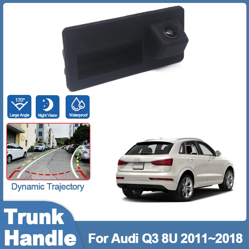 Cámara de visión trasera para Audi Q3 8U, 2011, 2012, 2013, 2014, 2015, 2016, 2017, 2018, manija de maletero, cámara de marcha atrás de estacionamiento impermeable